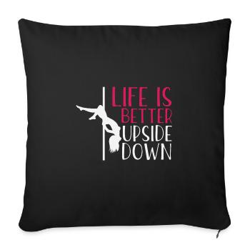 Pole Dance Shirt La vie est mieux à l’envers Cadeau - Housse de coussin décorative 45 x 45 cm - noir - Devant