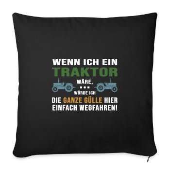 Traktor Erntezeit Traktor-Sprüche "Gülle fahren" - Sofakissenbezug 45 x 45 cm - Schwarz - Vorne