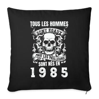 les meilleurs sont nés en 1985 - Housse de coussin décorative 45 x 45 cm - noir - Devant