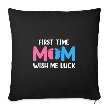 First Time Mom Wish Me Luck First Mothers Day - Sofa pillowcase 17,3'' x 17,3'' (45 x 45 cm) - black - Front