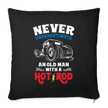 Never Underestimate An Old Man With A Hot Rod - Sofakissenbezug 45 x 45 cm - Schwarz - Vorne
