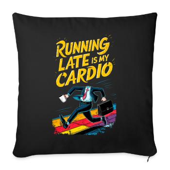 Running Late is my Cardio Funny Humor Office Gym - Sofa pillowcase 17,3'' x 17,3'' (45 x 45 cm) - black - Front
