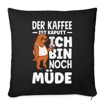 The coffee is broken – tired sleep - Sofa pillowcase 17,3'' x 17,3'' (45 x 45 cm) - black - Front