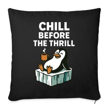 Chill Before The Thrill Penguin Fun Winter Vibes - Sofa pillowcase 17,3'' x 17,3'' (45 x 45 cm) - black - Front