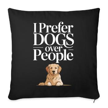 I Prefer Dogs Over People - Sofa pillowcase 17,3'' x 17,3'' (45 x 45 cm) - black - Front