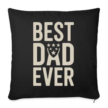 Best Dad Ever T-Shirt – Gift for Dad & Dad - Sofa pillowcase 17,3'' x 17,3'' (45 x 45 cm) - black - Front
