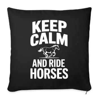 Keep Calm and Ride Horses - Sofa pillowcase 17,3'' x 17,3'' (45 x 45 cm) - black - Front