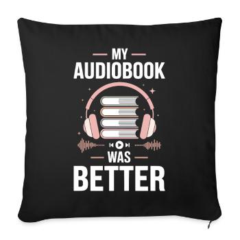 Lire des livres audio en disant - mon livre audio était meilleur - Housse de coussin décorative 45 x 45 cm - noir - Devant