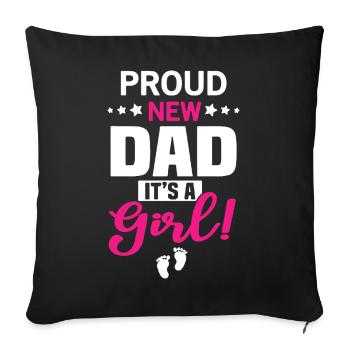 Nouveau papa fier, c’est une fille - Housse de coussin décorative 45 x 45 cm - noir - Devant