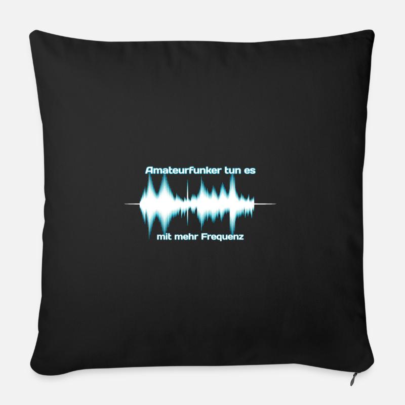 Amateurfunker tun es mit mehr Frequenz - Sofakissenbezug 45 x 45 cm - Schwarz