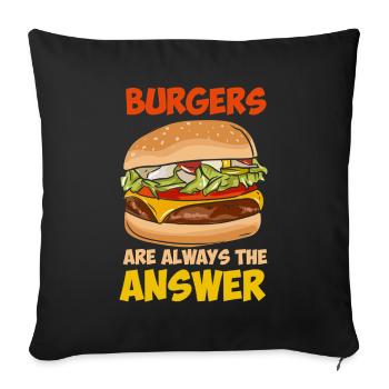 Burgers Are Always The Answer - Sofa pillowcase 17,3'' x 17,3'' (45 x 45 cm) - black - Front