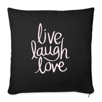 live laugh love - Sofakissenbezug 45 x 45 cm - Schwarz - Vorne