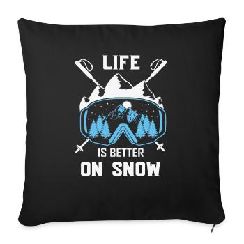 Sports d’hiver La vie est meilleure sur le ski de neige - Housse de coussin décorative 45 x 45 cm - noir - Devant