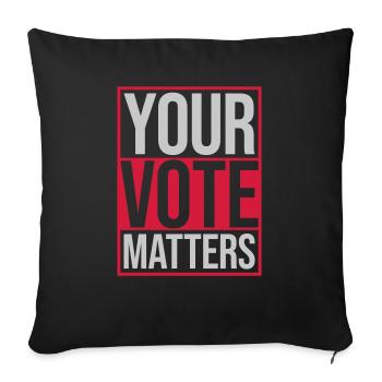 your vote matters quote - Sofa pillowcase 17,3'' x 17,3'' (45 x 45 cm) - black - Front