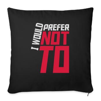 I prefer not to - Sofa pillowcase 17,3'' x 17,3'' (45 x 45 cm) - black - Front