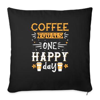 Kaffee bedeutet einen glücklichen Tag - Sofakissenbezug 45 x 45 cm - Schwarz - Vorne