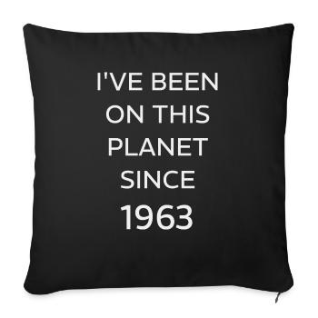 I VE BEEN ON THIS PLANET SINCE 1963 - Sofa pillowcase 17,3'' x 17,3'' (45 x 45 cm) - black - Front