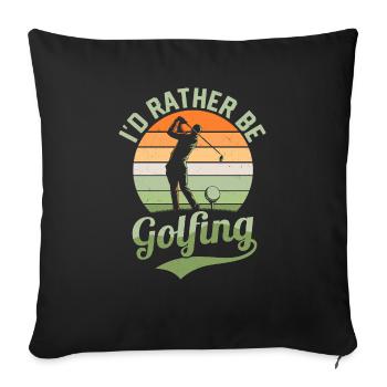 I'd Rather Be Golfing Golf Golfer - Sofa pillowcase 17,3'' x 17,3'' (45 x 45 cm) - black - Front