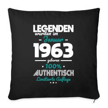 60. Geburtstag - Legenden wurden im Januar 1963 - Sofakissenbezug 45 x 45 cm - Schwarz - Vorne