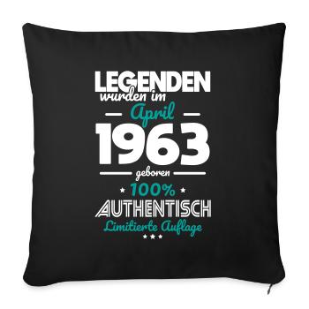 60. Geburtstag - Legenden wurden im April 1963 - Sofakissenbezug 45 x 45 cm - Schwarz - Vorne