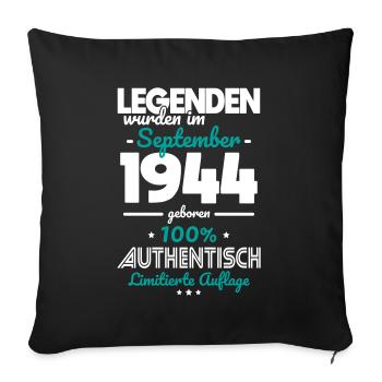 80th Birthday - Legends were unveiled in September 1944 - Sofa pillowcase 17,3'' x 17,3'' (45 x 45 cm) - black - Front