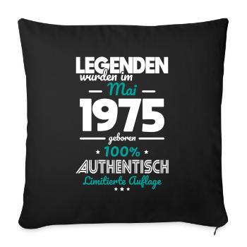 50. Geburtstag - Legenden wurden im Mai 1975 - Sofakissenbezug 45 x 45 cm - Schwarz - Vorne
