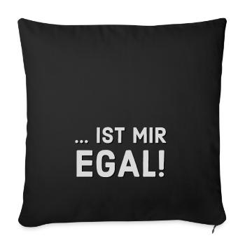 Ist mir egal - Sofakissenbezug 45 x 45 cm - Schwarz - Vorne