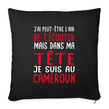 Dans ma tête je suis au Cameroun - Cadeau humour - Housse de coussin décorative 45 x 45 cm - noir - Devant
