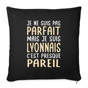 Je ne suis pas parfait mais je suis Lyonnais - Housse de coussin décorative 45 x 45 cm - noir - Devant