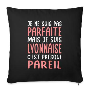 Je ne suis pas parfaite mais je suis Lyonnaise - Housse de coussin décorative 45 x 45 cm - noir - Devant