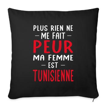 Rien ne me fait peur ma femme est Tunisienne - Housse de coussin décorative 45 x 45 cm - noir - Devant