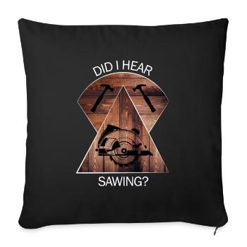 Carpenter, carpenter, carpenter, carpenter, craftsman, wood - Sofa pillowcase 17,3'' x 17,3'' (45 x 45 cm) - black - Front