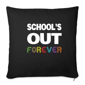 School's Out - Funny Teacher Retirement Design - Sofa pillowcase 17,3'' x 17,3'' (45 x 45 cm) - black - Front