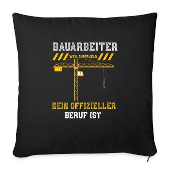 Bauarbeiter Weil Superheld Kein... - Sofakissenbezug 45 x 45 cm - Schwarz - Vorne