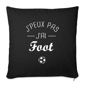 J'peux pas jai Foot football joueur de foot soccer - Housse de coussin décorative 45 x 45 cm - noir - Devant