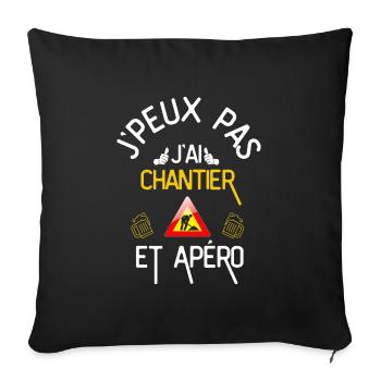 J Peux Pas J Ai Chantier et Apéro - Housse de coussin décorative 45 x 45 cm - noir - Devant