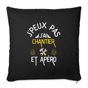 J Peux Pas J Ai Chantier et Apéro - Housse de coussin décorative 45 x 45 cm - noir - Devant