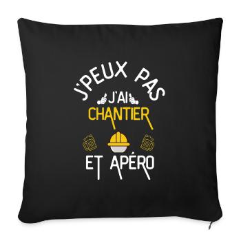 J Peux Pas J Ai Chantier et Apéro - Housse de coussin décorative 45 x 45 cm - noir - Devant