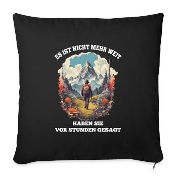 Es ist nicht mehr weit haben sie gesagt - Sofakissenbezug 45 x 45 cm - Schwarz - Vorne