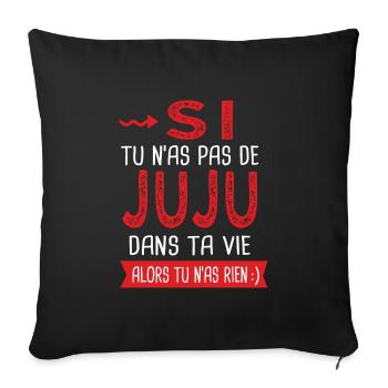 Si tu n as pas un juju dans ta vie Julien Jules - Housse de coussin décorative 45 x 45 cm - noir - Devant