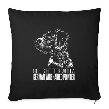 GERMAN WIREHAIRED POINTER Life is better Wilsigns - Sofakissenbezug 45 x 45 cm - Schwarz - Vorne