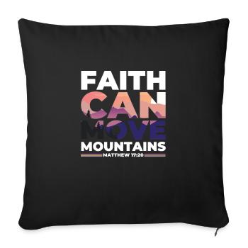 Faith can move Mountains, Christian gift. - Sofa pillowcase 17,3'' x 17,3'' (45 x 45 cm) - black - Front