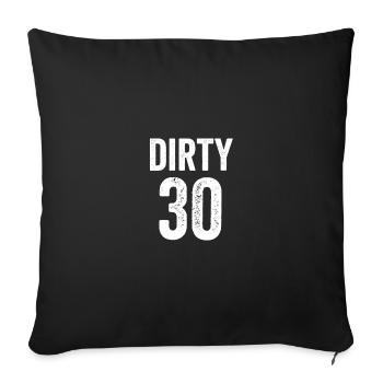 Dirty Thirty Funny 30th Birthday Gift - Sofa pillowcase 17,3'' x 17,3'' (45 x 45 cm) - black - Front