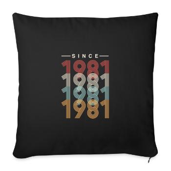40th birthday gift born in 1981 40 years - Sofa pillowcase 17,3'' x 17,3'' (45 x 45 cm) - black - Front
