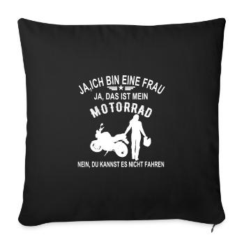 Ja Ich Bin Eine Frau Ja Das Ist Mein Motorrad - Sofakissenbezug 45 x 45 cm - Schwarz - Vorne