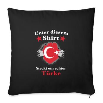 Unter diesem Shirt steckt ein echter Türke - Sofakissenbezug 45 x 45 cm - Schwarz - Vorne