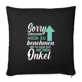 Ich versuche mich zu benehmen Onkel Geburtstag Fun - Sofakissenbezug 45 x 45 cm - Schwarz - Vorne