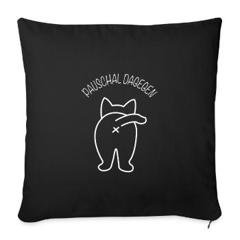 Pauschal Dagegen Katze Maine Coon Geschenk - Sofakissenbezug 45 x 45 cm - Schwarz - Vorne