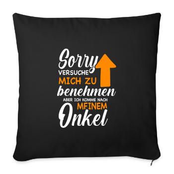 Ich versuche mich zu benehmen Onkel Geburtstag Fun - Sofakissenbezug 45 x 45 cm - Schwarz - Vorne