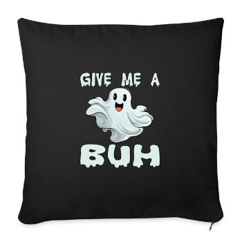 Niedliches Gespenst Geist Give Me A Buh - Sofakissenbezug 45 x 45 cm - Schwarz - Vorne